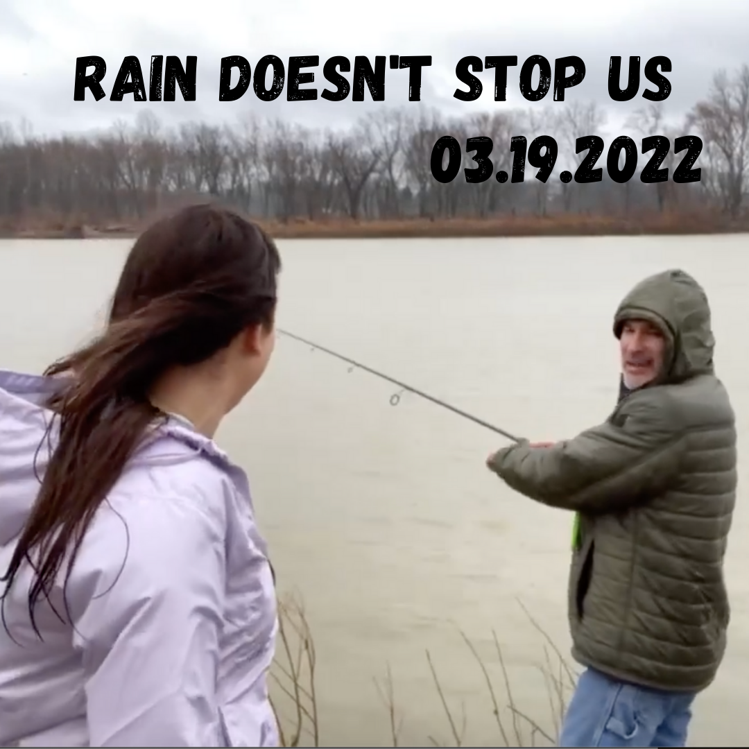 March 19, 2022 – Rain doesn’t stop the bite!